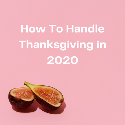 How To Handle Thanksgiving in 2020