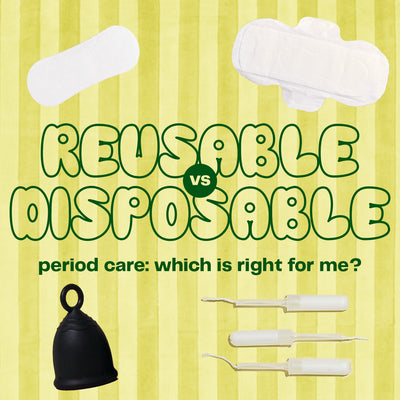 Reusable vs. Disposable Period Products: Which is Right for Me?