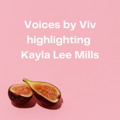 Voices by Viv highlighting Kayla Lee Mills