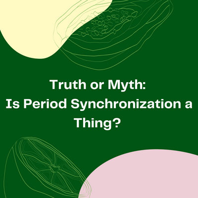 Truth or Myth: Is Period Synchronization a Thing?