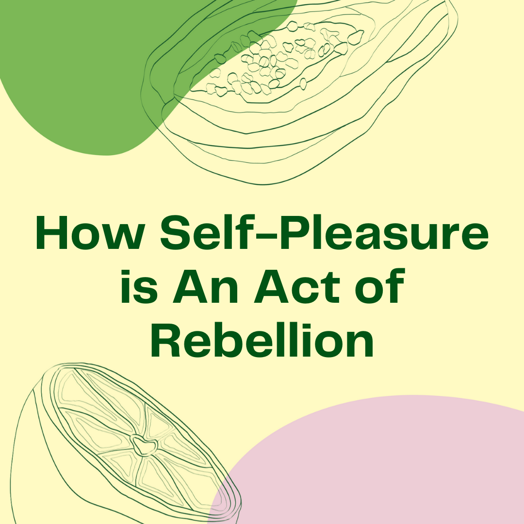 How Self-Pleasure is An Act of Rebellion – viv for your v