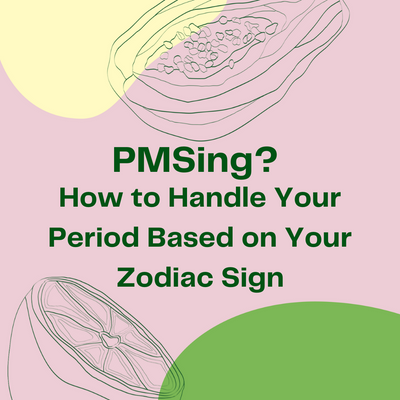 PMSing? How to Handle Your Period Based on Your Zodiac Sign