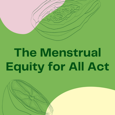 The Menstrual Equity for All Act