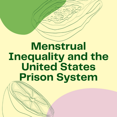 Menstrual Inequality and the United States Prison System