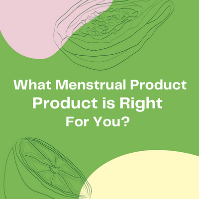 What Menstrual Product is Right For You?