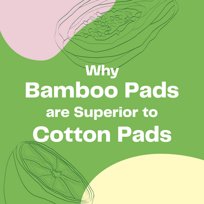 Why Bamboo Pads Are Superior to Cotton Pads