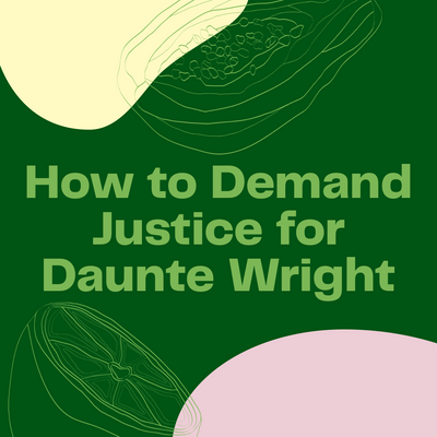 How to Demand Justice for Daunte Wright