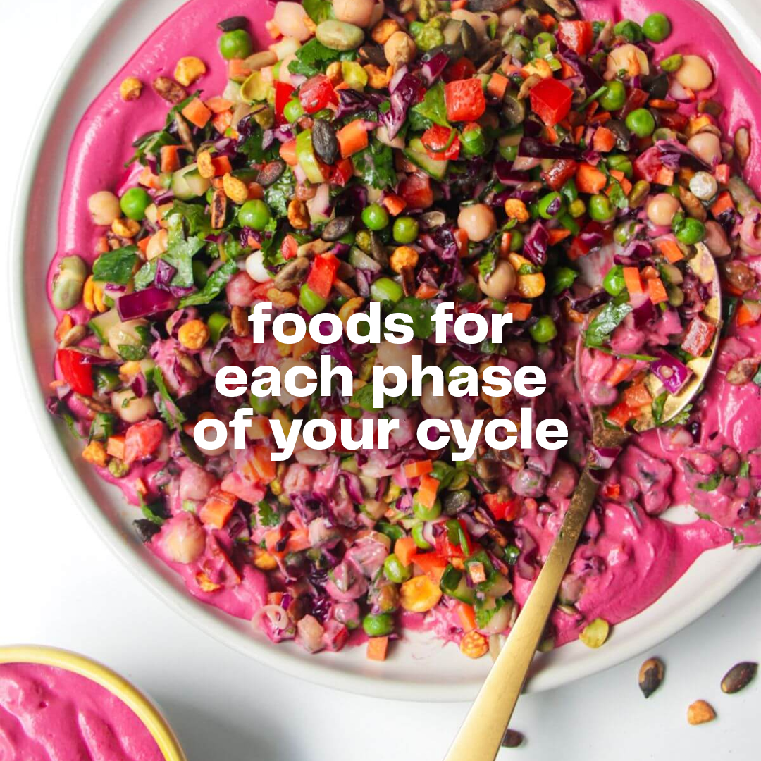 Cycle Syncing: Foods to Eat at Different Phases of your Menstrual Cycle