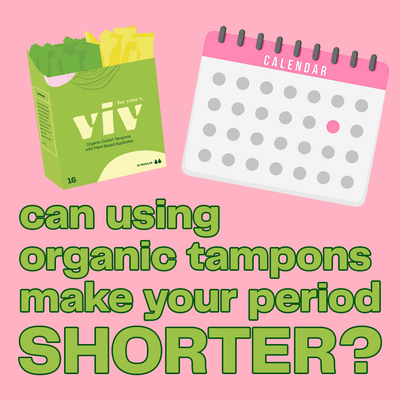 Do Organic Tampons Make Your Period Shorter?