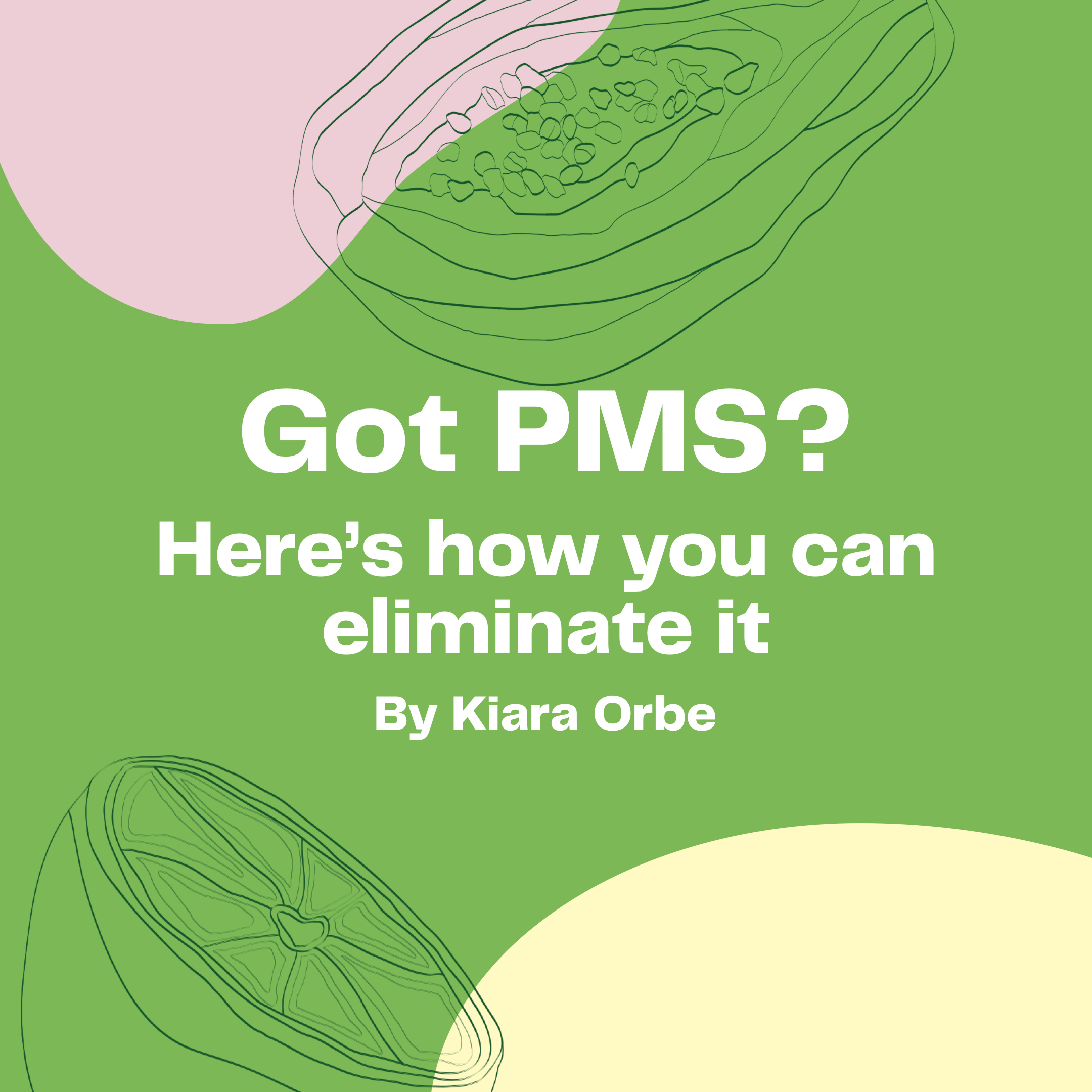 Got PMS? Here’s How You Can Eliminate It