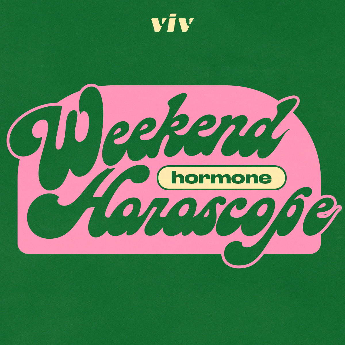 Weekend Hormone Horoscope