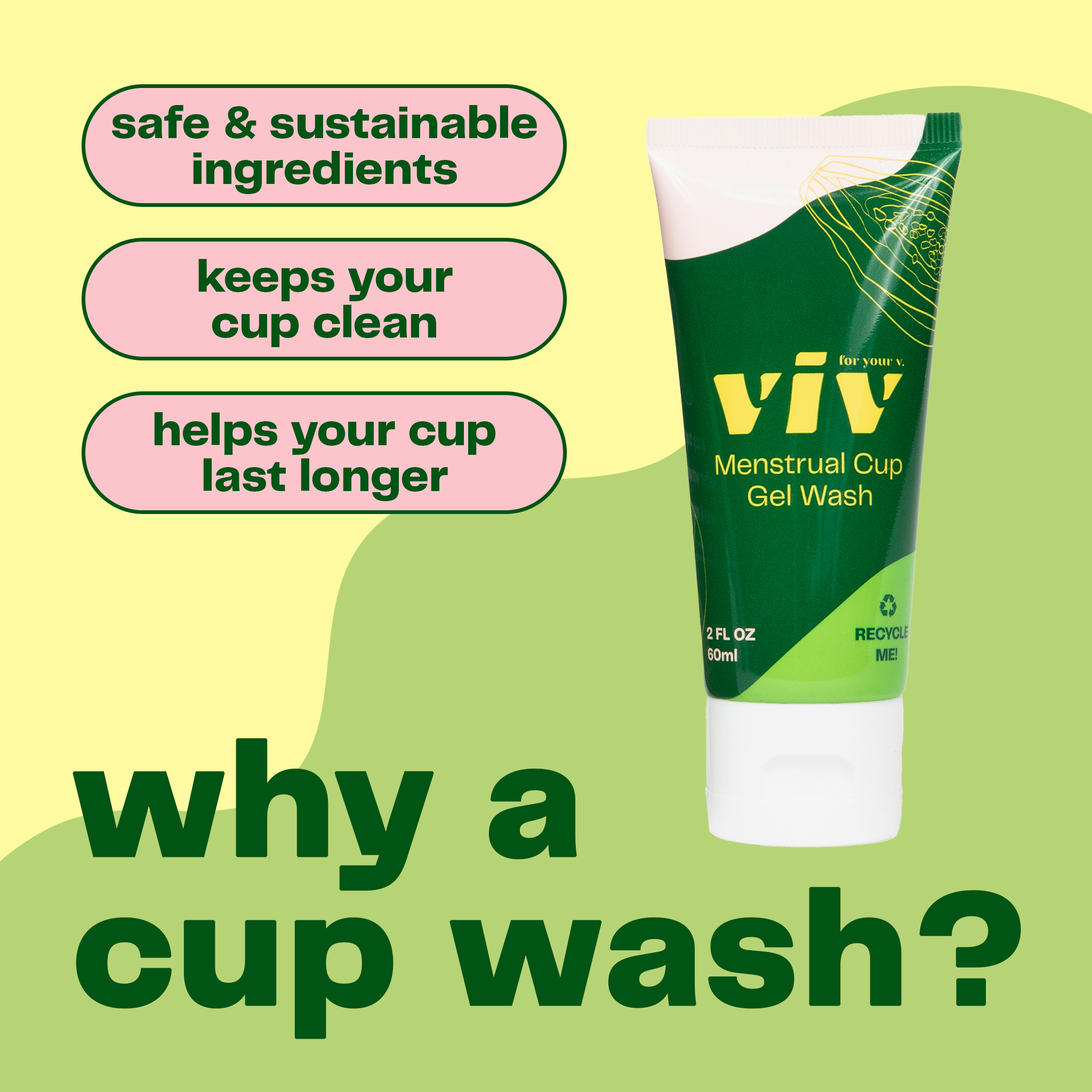A tube of viv for your v menstrual cup wash. The wash has safe and sustainable ingredients, it keeps your cup clean and helps your cup last longer.